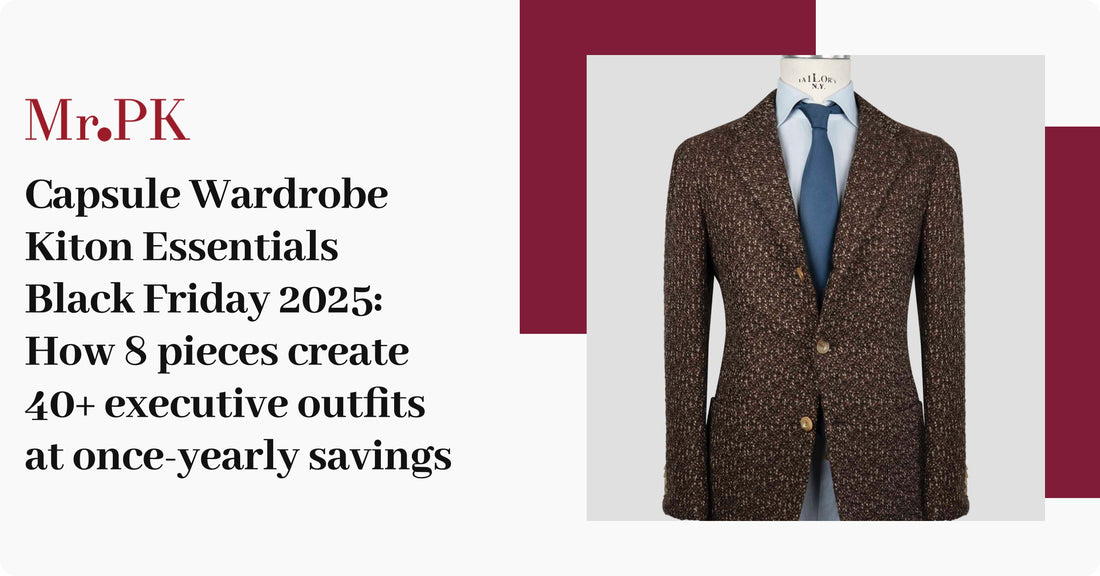 Capsule Wardrobe Kiton Essentials Black Friday 2025: How 8 pieces create 40+ executive outfits at once-yearly savings